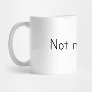 Not my type simple word Mug